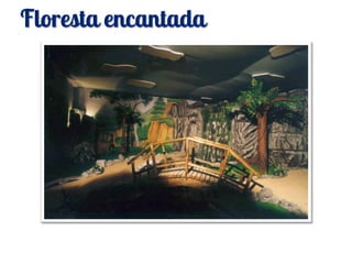 Floresta encantada
 