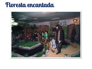 Floresta encantada
 