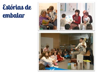 Estórias de
embalar
 