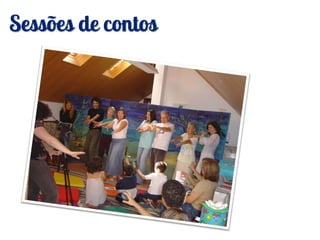 Sessões de contos
 