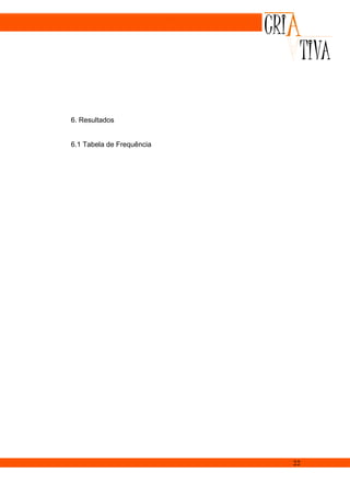 6. Resultados


6.1 Tabela de Frequência




                           22
 