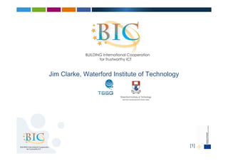 Jim Clarke, Waterford Institute of Technology




                                                [1]
 