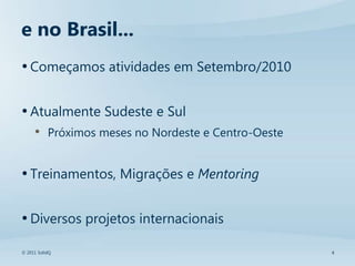 e no Brasil...
• Começamos atividades em Setembro/2010

• Atualmente Sudeste e Sul
     • Próximos meses no Nordeste e Centro-Oeste

• Treinamentos, Migrações e Mentoring

• Diversos projetos internacionais
© 2011 SolidQ                                      4
 