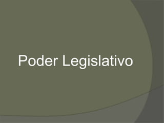 Poder Legislativo 
 