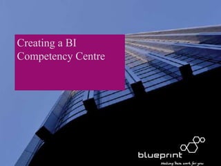Creating a BI Competency Centre 