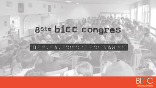 8ste BICC congres
“De strategische rol van BI”
 