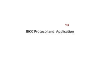 BICC Protocol and  Application 1.0 