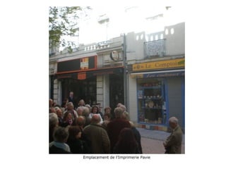 Emplacement de l’Imprimerie Pavie
 