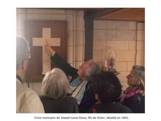 Croix mortuaire de Joseph-Louis Pavie, fils de Victor, décédé en 1841.
 