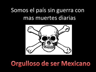 Somos el país sin guerra con mas muertes diarias 
