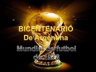 BICENTENARIO De Argentina Mundial de futbol de 1978 