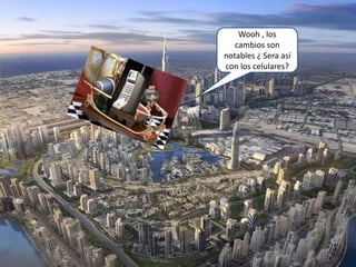 Wooh , los cambios son notables ¿ Sera así con los celulares?