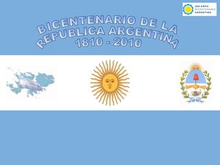 BICENTENARIO DE LA REPUBLICA ARGENTINA 1810 - 2010 