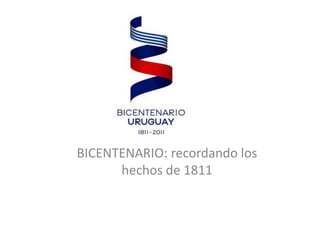 BICENTENARIO BICENTENARIO: recordando los hechos de 1811 
