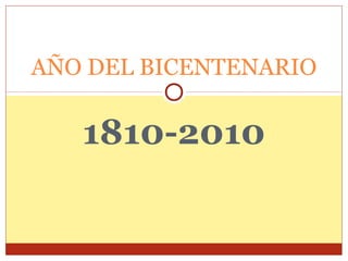 1810-2010
AÑO DEL BICENTENARIO
 