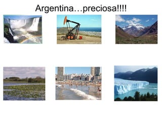 Argentina…preciosa!!!!