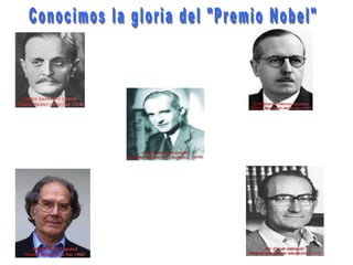Conocimos la gloria del "Premio Nobel"