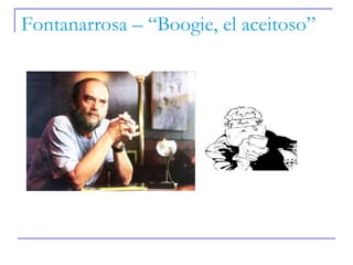 Fontanarrosa – “Boogie, el aceitoso” 