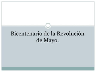 Bicentenario de la Revolución de Mayo. 