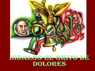 hidalgo el grito de dolores 