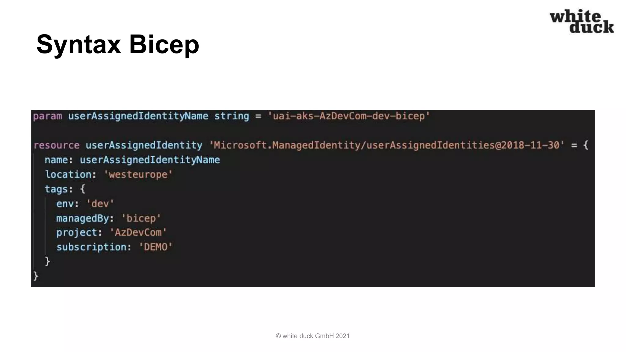 Syntax Bicep
© white duck GmbH 2021
 