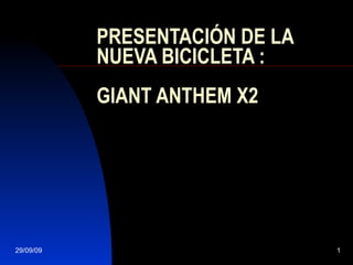 PRESENTACIÓN DE LA NUEVA BICICLETA : GIANT ANTHEM X2 