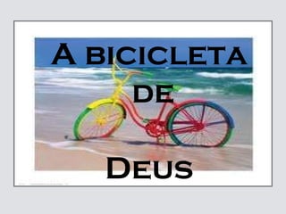 A bicicleta de Deus 
