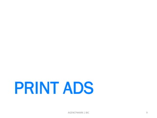 PRINT ADS
9AGENCYMARK | BIC
 