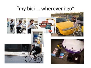 “ my bici … wherever i go” 