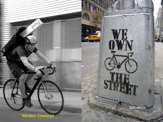“ Modern Cowboys . . .” bici.mobi 