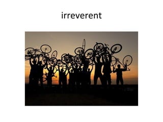 irreverent 