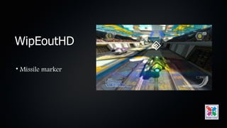 WipEoutHD

• Missile marker
 