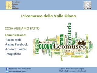 Ass. Culturale
Ecomuseo
della
Valle Olona
@EcomuseoVaOlona
Ecomuseo della Valle Olona Alberto Pala & Giuseppe Goglio
Mail:...