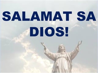 SALAMAT SA 
DIOS! 
 