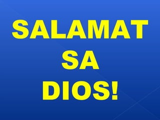 SALAMAT 
SA 
DIOS! 
 