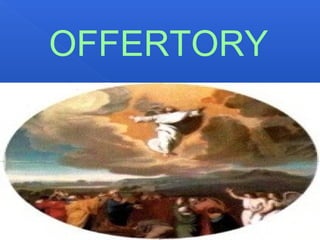 OFFERTORY 
 