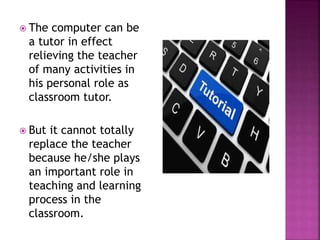 educational technology 2 lesson 10 computer as a tutor | PPTX | Education