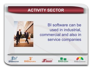 ACTIVITY SECTOR BI software can be used in industrial, commercial and also in service companies 