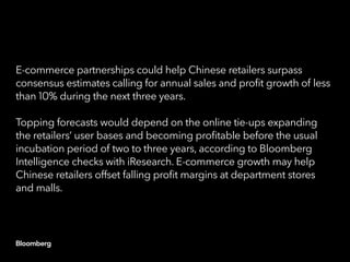 E-commerce partnerships could help Chinese retailers surpass
consensus estimates calling for annual sales and profit growt...