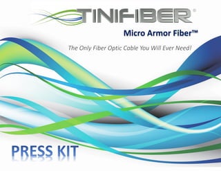 The Only Fiber Optic Cable You Will Ever Need!
Micro Armor Fiber™
 