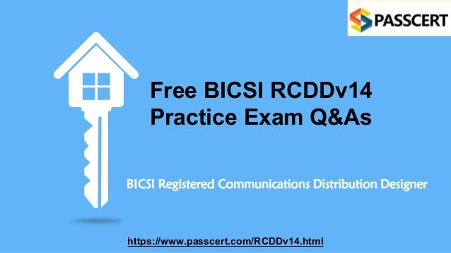 Free BICSI RCDDv14
Practice Exam Q&As
BICSI Registered Communications Distribution Designer
https://www.passcert.com/RCDDv14.html
 