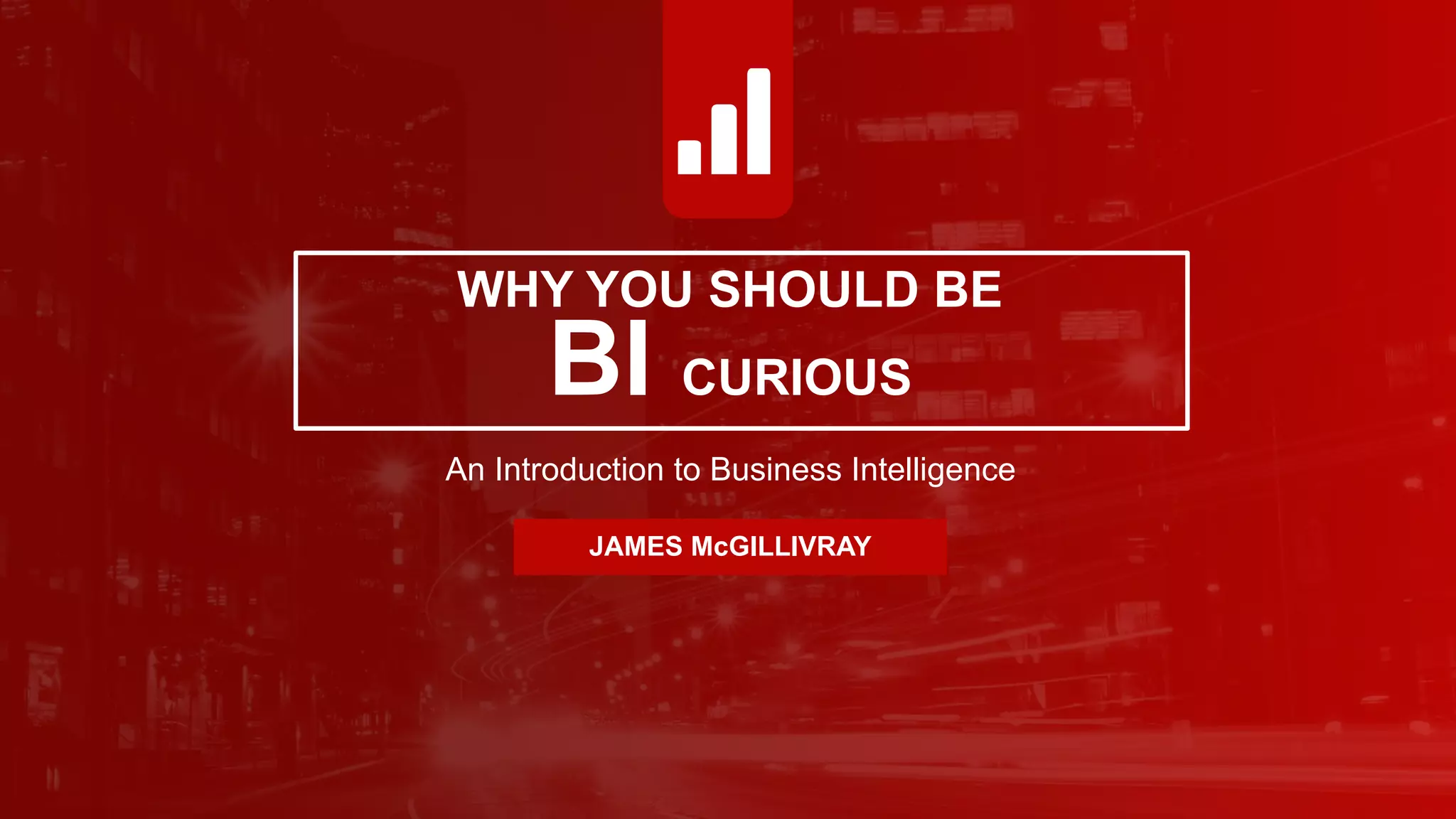 Why You Should be BI Curious | PPTX