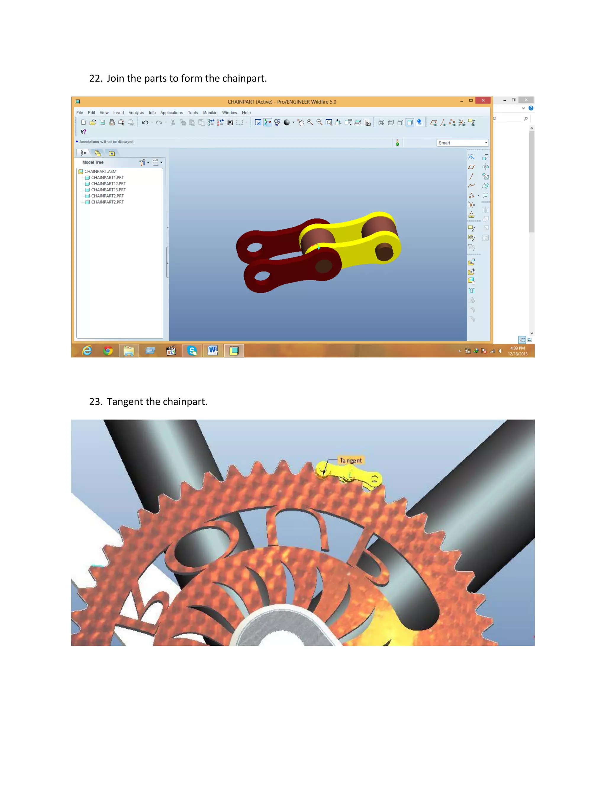 22. Join the parts to form the chainpart.
23. Tangent the chainpart.
 