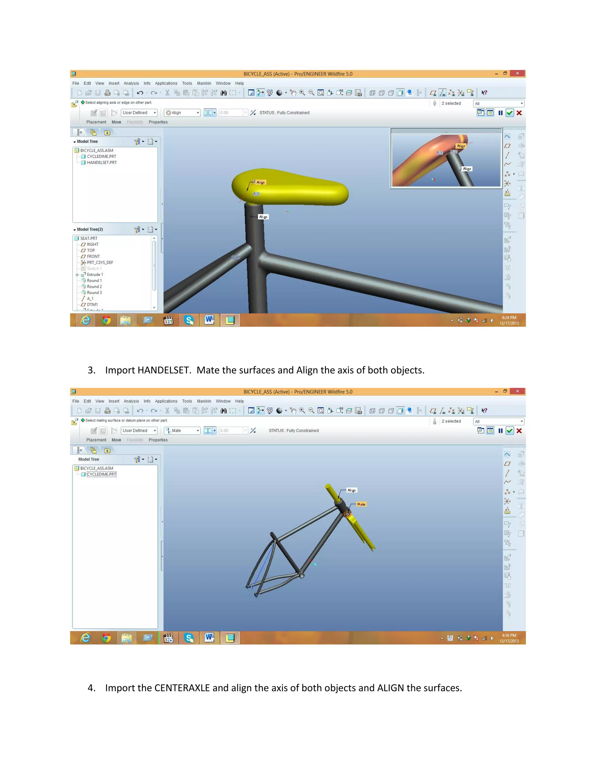 3. Import HANDELSET. Mate the surfaces and Align the axis of both objects.
4. Import the CENTERAXLE and align the axis of both objects and ALIGN the surfaces.
 
