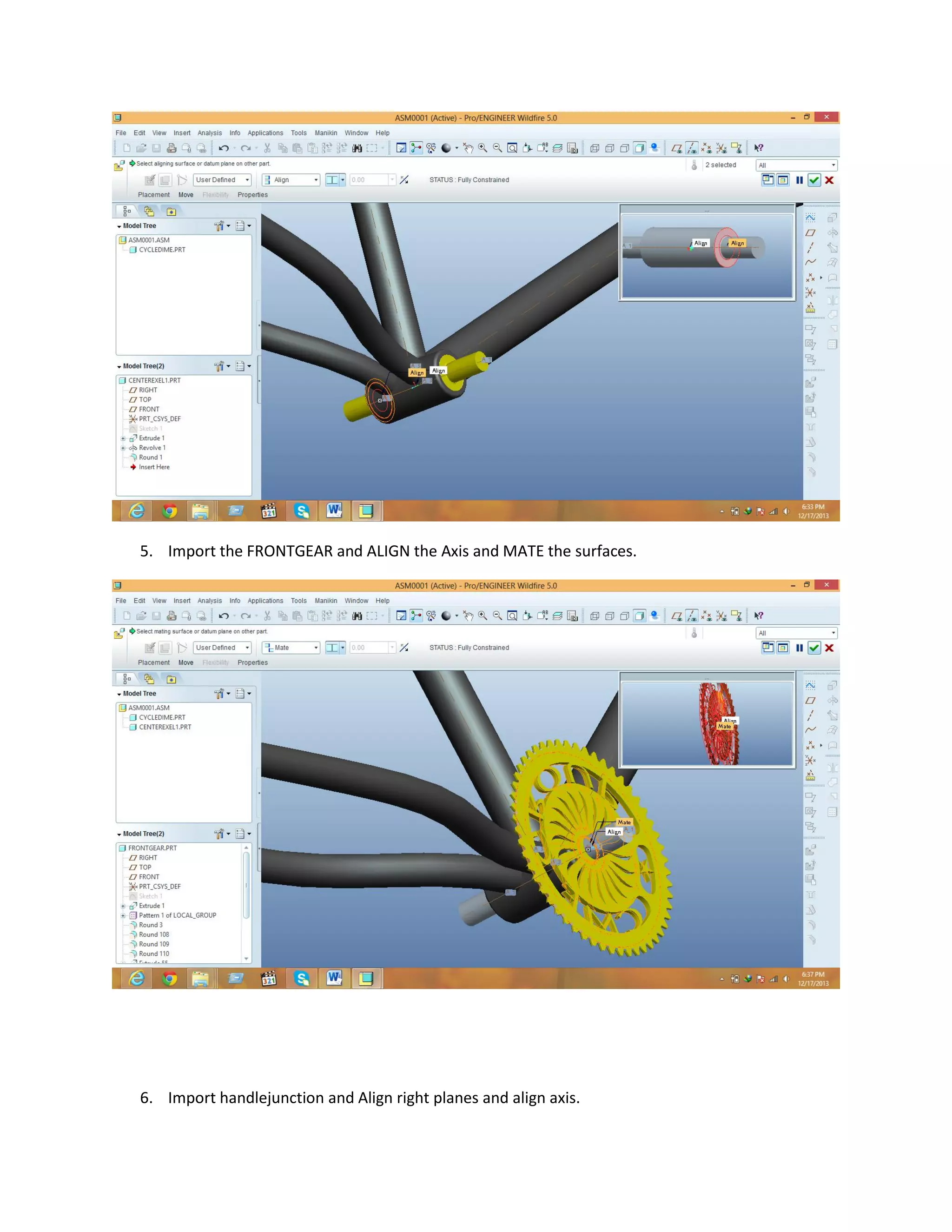 5. Import the FRONTGEAR and ALIGN the Axis and MATE the surfaces.
6. Import handlejunction and Align right planes and align axis.
 