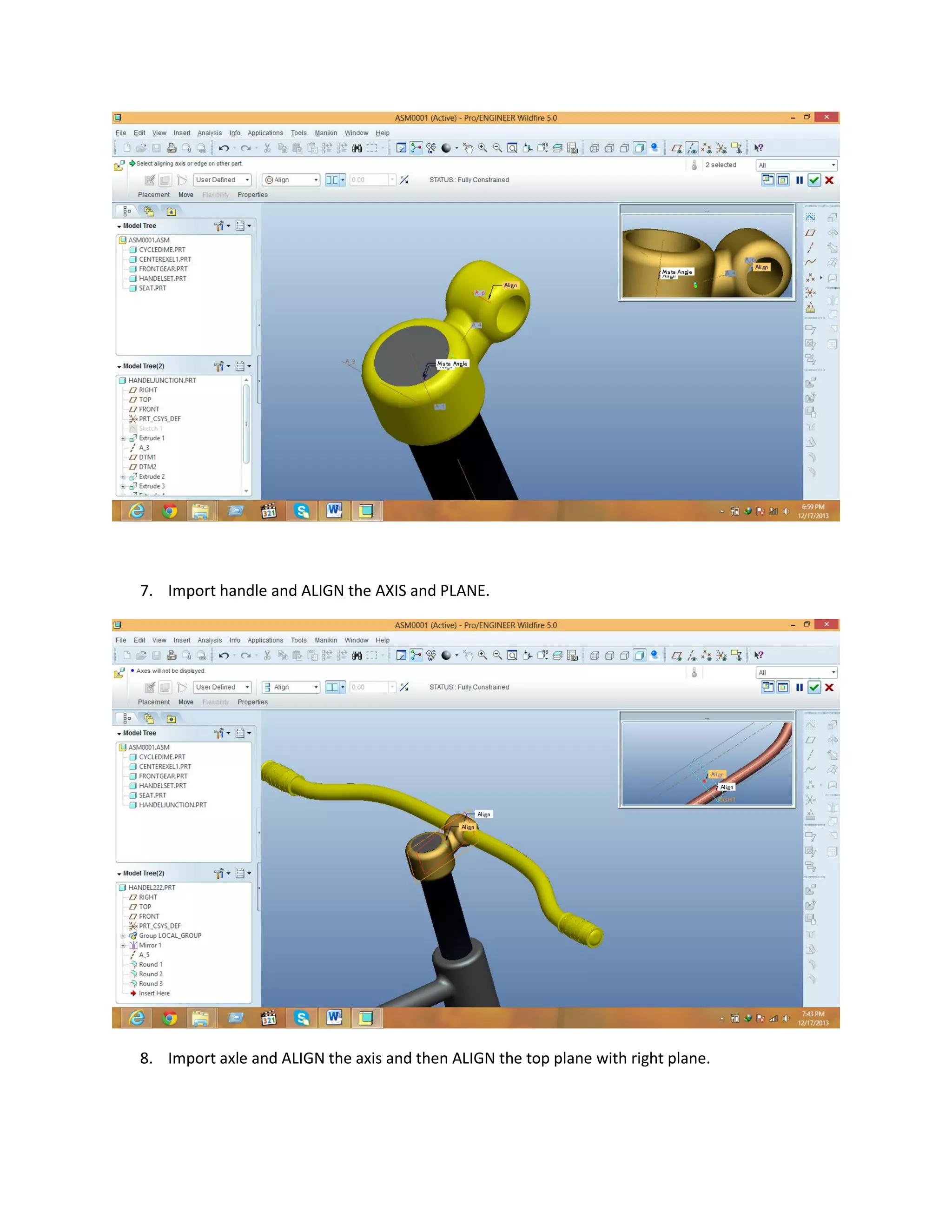 7. Import handle and ALIGN the AXIS and PLANE.
8. Import axle and ALIGN the axis and then ALIGN the top plane with right plane.
 