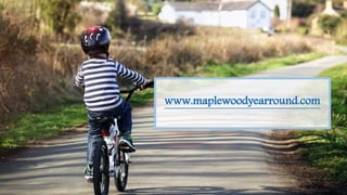 www.maplewoodyearround.com
 