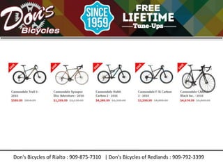 Don's Bicycles of Rialto : 909-875-7310 | Don's Bicycles of Redlands : 909-792-3399
 