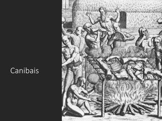Canibais
 