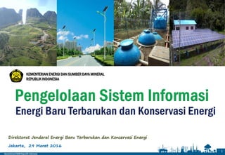 1
KementerianESDM Republik Indonesia
Jakarta, 29 Maret 2016
KEMENTERIAN ENERGI DAN SUMBER DAYA MINERAL
REPUBLIK INDONESIA
Direktorat Jenderal Energi Baru Terbarukan dan Konservasi Energi
 